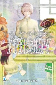 TO YOUR ETERNITY n. 3